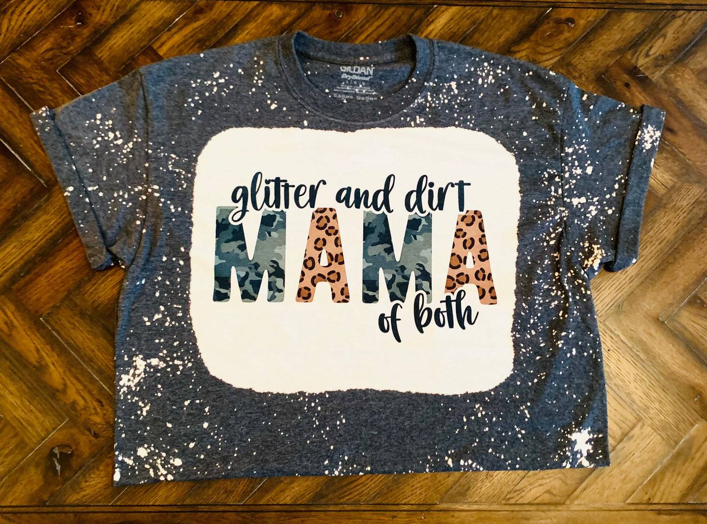 Glitter and Dirt Mama of both T-shirt